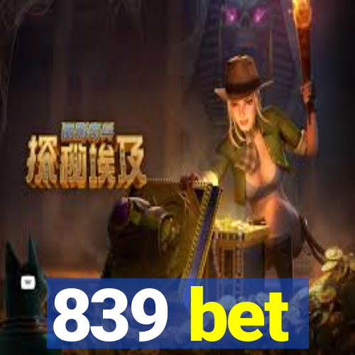 839 bet